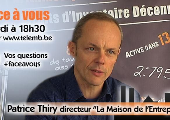 Face à Vous : Patrice Thiry  - Directeur de la Maison de l'entreprise