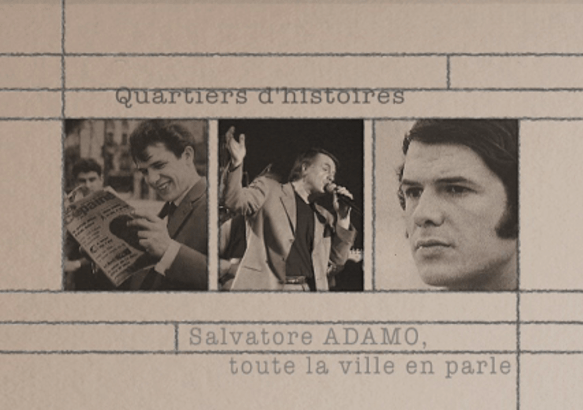 Ce jeudi dans Quartiers d'Histoires: Salvatore Adamo, Toute la ville en parle...