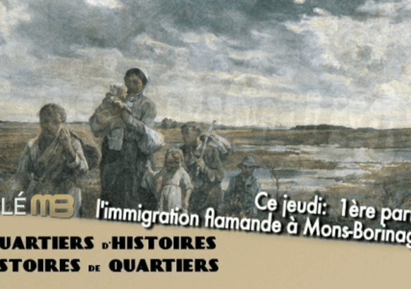 Ce jeudi dans Quartiers d'Histoires: l'immigration flamande à Mons-Borinage - 1ère partie