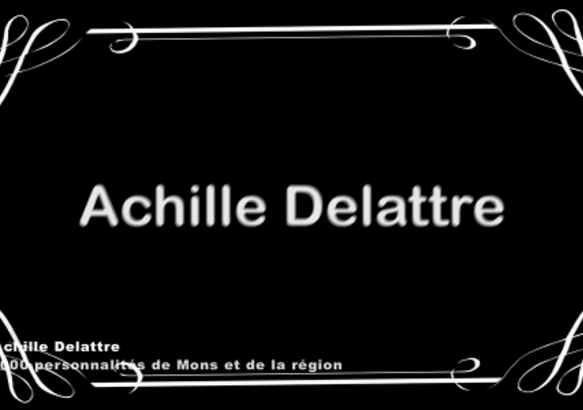 1000 personnalités: Achille Delattre